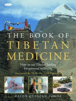 עטיפת הספר The Book of Tibetan Medicine: How to Use Tibetan Healing for Personal Wellbeing מאת Ralph Quinlan Forde