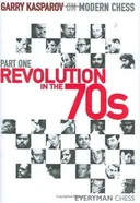 Garry Kasparov on Modern Chess, Part One: Revolution in the 70's