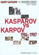 Garry Kasparov on Modern Chess, Part Three:  Kasparov v Karpov 1986-1987