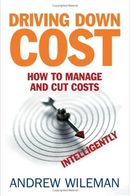 עטיפת הספר Driving Down Cost: How to Manage and Cut Costs--Intelligently מאת Andrew Wileman