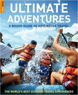 The Rough Guide to Ultimate Adventures 1 (Rough Guide Travel Guides)