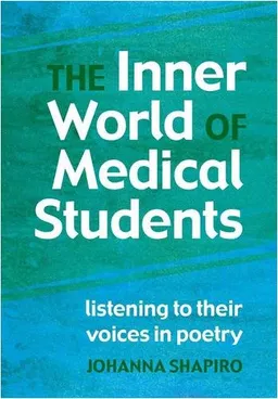 The Inner World of Medical Students: Listening to Their Voices in Poetry