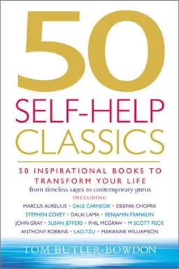 50 Self-Help Classics: 50 Inspirational Books to Transform Your Life
