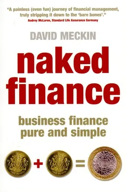 עטיפת הספר Naked Finance: Business Finance Pure and Simple מאת David Meckin