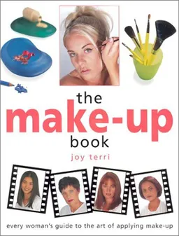 The Make-Up Book: Every Woman's Guide to the Art of Applying Make-Up