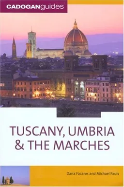 עטיפת הספר Tuscany Umbria & the Marches, 10th (Country & Regional Guides - Cadogan) מאת Dana Facaros