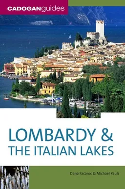 עטיפת הספר Lombardy and the Italian Lakes, 7th (Cadogan Guides Lombardy & the Italian Lakes) מאת Dana Facaros
