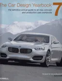The Car Design Yearbook  7: The Definitive Annual Guide to All New Concept and Production Cars Worldwide