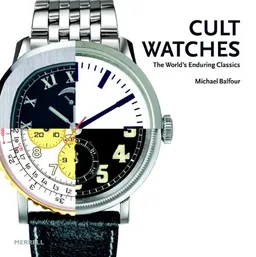 Cult Watches: The World's Enduring Classics