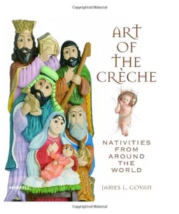 Art of the Creche: Nativities from Around the World