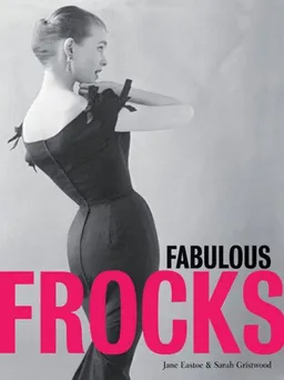 עטיפת הספר Fabulous Frocks מאת Jane Eastoe