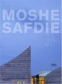 Moshe Safdie: Volume 2 (Millennium)