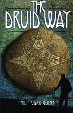 The Druid Way: A Journey Through an Ancient Landscape
