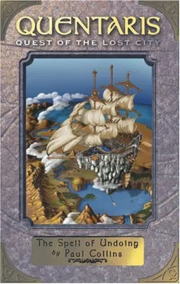 The Spell of Undoing: Book One of Quentaris, Quest of the Lost City (Quentaris: Quest of the Lost City)