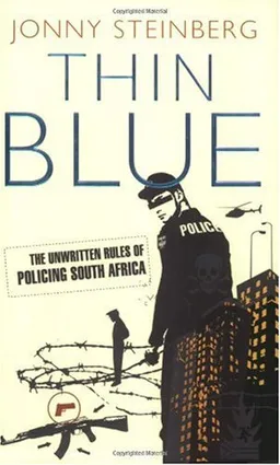 עטיפת הספר Thin Blue: The Unwritten Rules of South African Policing מאת Jonny Steinberg