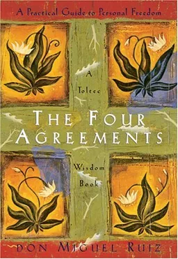 עטיפת הספר The Four Agreements: A Practical Guide to Personal Freedom (A Toltec Wisdom Book) מאת Don Miguel Ruiz
