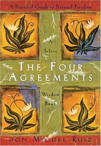 THE FOUR AGREEMENTS