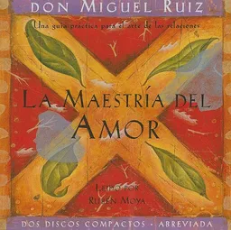 עטיפת הספר La Maestria del Amor: Una guia practica para el arte de las relaciones (Spanish Edition) מאת don Miguel Ruiz