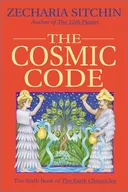 The Cosmic Code: The Sixth Book of The Earth Chronicles