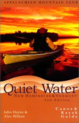 Quiet Water New Hampshire & Vermont:Canoe & Kayak Guide