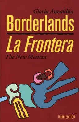 Borderlands/La Frontera, The New Mestiza: Third Edition