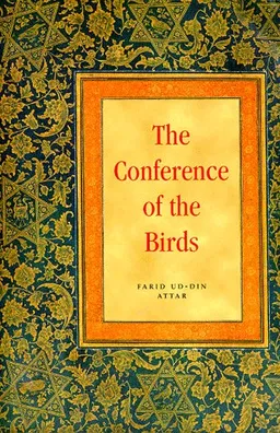 Conference of the Birds: A Philosophical Religious Poem in Prose