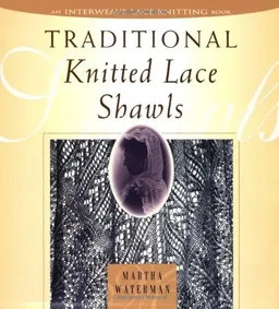 עטיפת הספר Traditional Knitted Lace Shawls מאת Martha Waterman