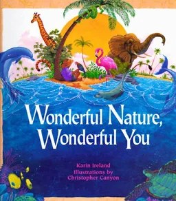 עטיפת הספר Wonderful Nature, Wonderful You מאת Karin Ireland