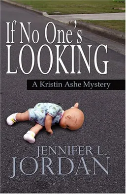 If No One's Looking (A Kristin Ashe Mystery)