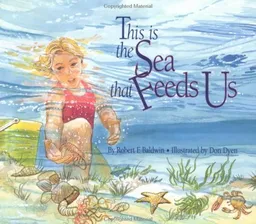 עטיפת הספר This Is the Sea That Feeds Us מאת Robert F. Baldwin