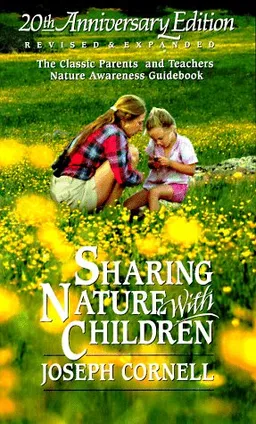Sharing Nature With Children (20th Anniversary Edition, Revised and Expanded)
