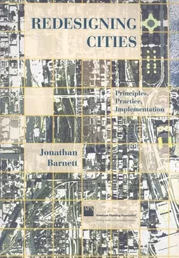Redesigning Cities: Principles, Practice, Implementation