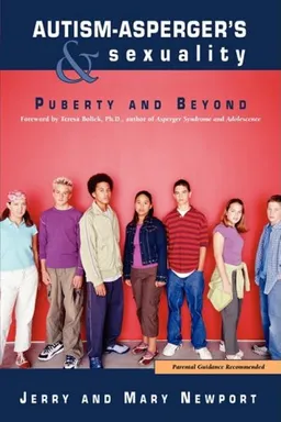 עטיפת הספר Autism - Asperger's and Sexuality: Puberty and Beyond מאת Jerry Newport
