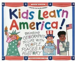 Kids Learn America!: Bringing Geography to Life With People, Places & History (Williamson Kids Can!)