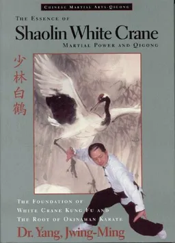 The Essence of Shaolin White Crane--Martial Power and Qigong