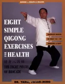 Eight Simple Qigong Exercises for Health: The Eight Pieces of Brocade