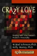 Crazy Love: Dealing with Your Partner's Problem Personality
