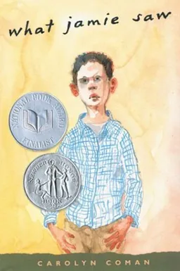 עטיפת הספר What Jamie Saw (Newbery Honor Book) מאת Carolyn Coman