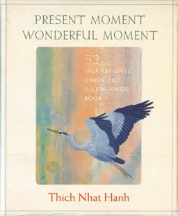 עטיפת הספר Present Moment Wonderful Moment: 52 Inspirational Cards and a Companion Book מאת Thich Nhat Hanh