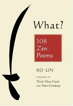 עטיפת הספר What?: 108 Zen Poems מאת Ko Un