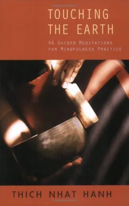עטיפת הספר Touching the Earth: Guided Meditations for Mindfulness Practice מאת Thich Nhat Hanh