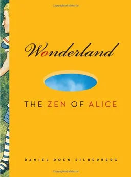 Wonderland: The Zen of Alice