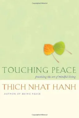 עטיפת הספר Touching Peace: Practicing the Art of Mindful Living מאת Thich Nhat Hanh