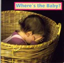 Where's the Baby?