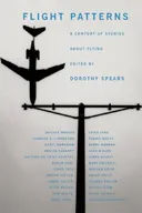 Flight Patterns: A Century of Stories about Flying