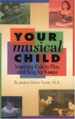 Your Musical Child: Inspiring Kids to Play and Sing for Keeps (String Letter Publishing)