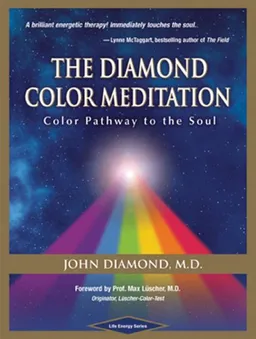 עטיפת הספר The Diamond Color Meditation: Color Pathway to the Soul מאת John Diamond