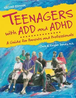 עטיפת הספר Teenagers with ADD and ADHD: A Guide for Parents and Professionals מאת Chris A. Zeigler Dendy