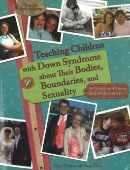 עטיפת הספר Teaching Children with Down Syndrome about Their Bodies, Boundaries, and Sexuality (Topics in Down Syndrome) מאת Terri Couwenhoven