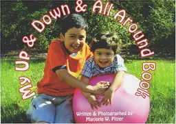 עטיפת הספר My Up & Down & All Around Book מאת Marjorie Pitzer M.Ed.